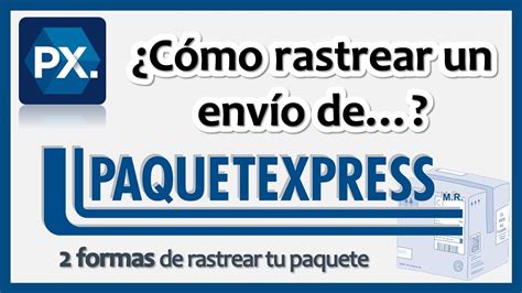 Paquetexpress C Mo Rastrear Un Env O De Paquetexpress Youtube