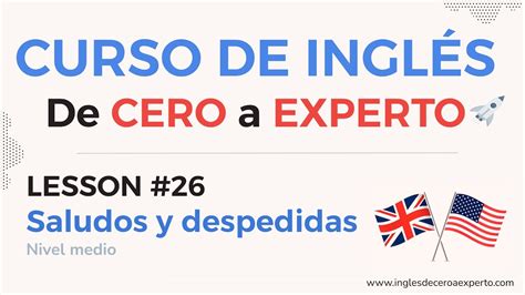 Curso de inglés 26 Saludos y Despedidas en Inglés De cero a