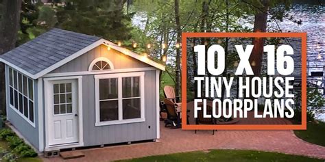 A Complete Guide To 10 X 16 Tiny Homes The Tiny Life Tiny House