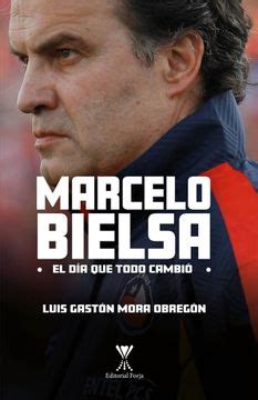 Libro Marcelo Bielsa De Luis Gast N Mora Obreg N Buscalibre