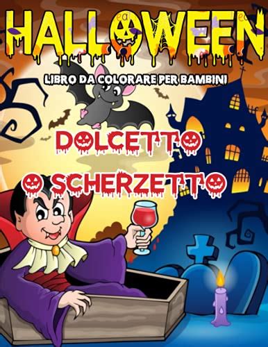 Dolcetto O Scherzetto Halloween Libro Disegni Da Colorare Per Bambini