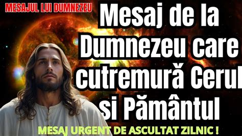 Mesajul lui Dumnezeu care Cutremurǎ Cerul si Pământul MESAJ URGENT DE