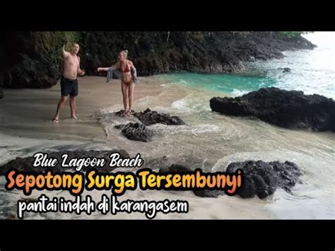 Blue Lagoon Beach Pantai Tersembunyi Di Karangasem Bali Pantai