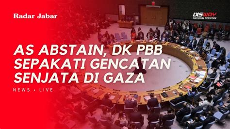 AKHIRNYA AS ABSTAIN DEWAN KEAMANAN PBB BISA KELUARKAN RESOLUSI