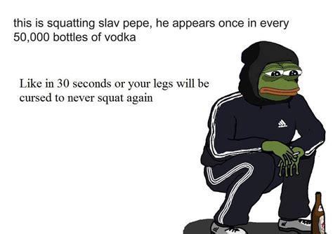 pepe squatting | Why Do Slavs Squat? / Slav Squat | Know Your Meme