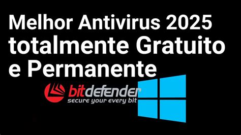 Antivirus Gratuito 2025 - (MELHOR ANTIVIRUS 2025) TOTALMENTE GRATUITO E PERMANENTE - YouTube