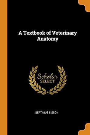 Buy A Textbook Of Veterinary Anatomy Book Online At Low Prices In India