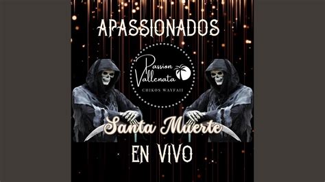 Santa Muerte Passion Vallenata Youtube Music