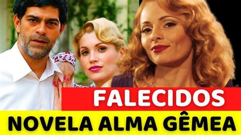 Atores Da Novela Alma G Mea Que J Faleceram E Deixaram Muita Saudade