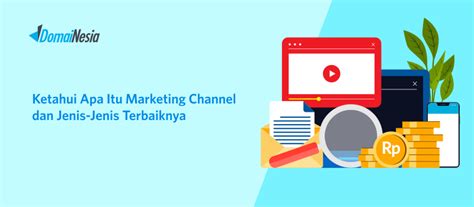 ketahui   marketing channel  jenis jenis terbaiknya domainesia