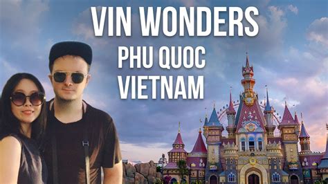 Special Experience Vin Wonders Amusement Park Phu Quoc Island