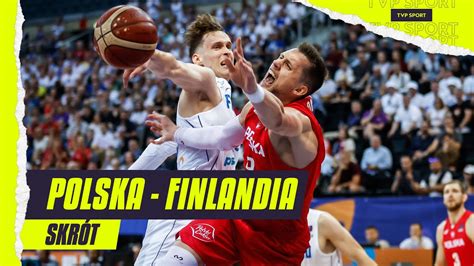 Eurobasket Polska Finlandia Bolesna Lekcja Od Rywali Skr T