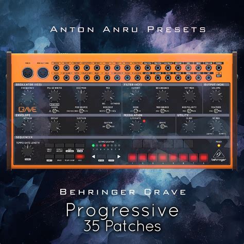 Behringer Crave - Progressive (35 Advanced Patches) - Anton Anru Presets