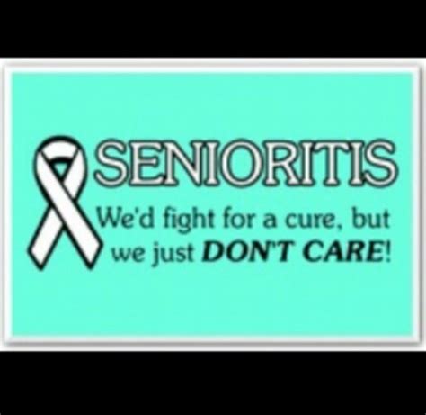 Senioritis | Senior quotes, Bones funny, I dont care anymore