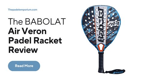 Babolat Air Veron Padel Racket Review Unveiling The Ultimate