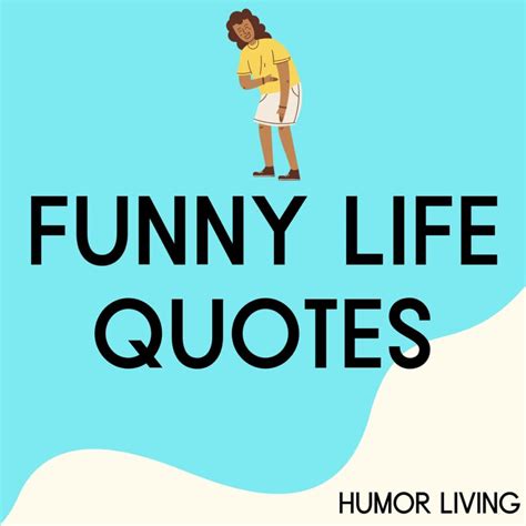 Funny Quotes About Life That Are So Relatable Humor Living