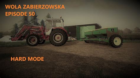 FS19 WOLA ZABIERZOWSKA TIMELAPSE EPISODE 50 YouTube