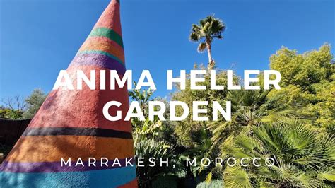 Anima Heller Garden Marrrakech Morocco Video Guide 2 Min 4K