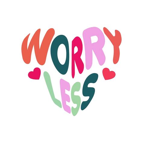 Premium Vector Worry Less Text Love