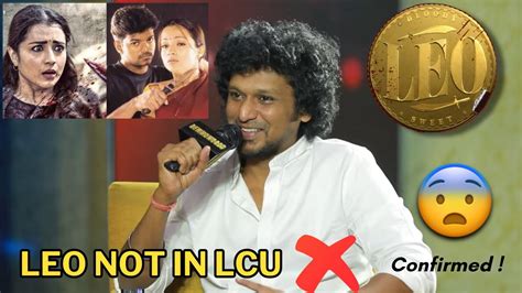 Leo Not In Lcu Confirmed Lokesh Kanagaraj Interview Leo Tamil