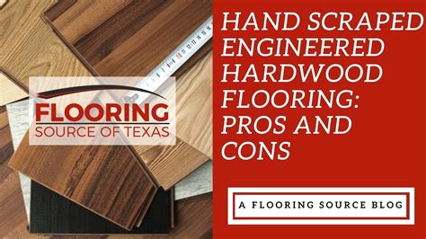 10 Fantastic Hand Scraped Engineered Hardwood Flooring Pros and Cons 2024