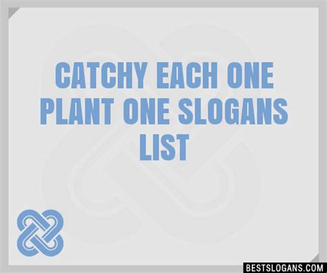 30 Catchy Each One Plant One Slogans List Taglines Phrases And Names 2021