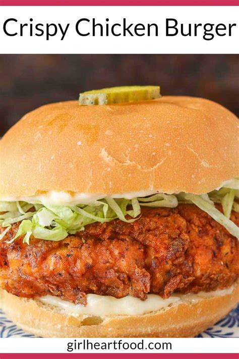 Buttermilk Fried Crispy Chicken Burger | Girl Heart Food®