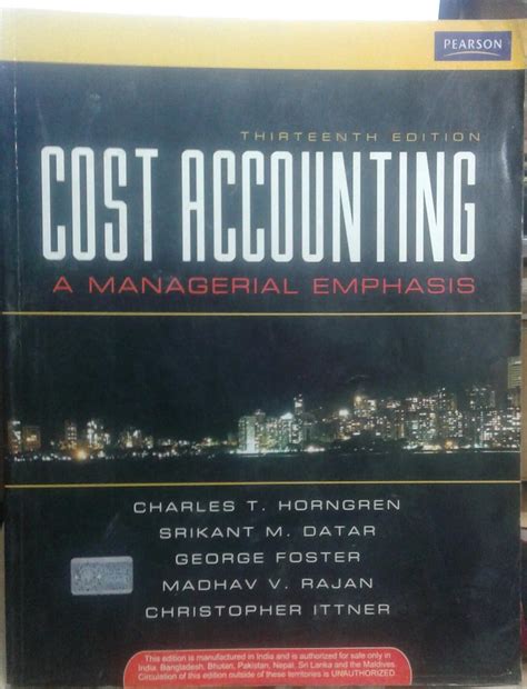 Thirteenth Edition Cost Accounting A Managerial Emphasis Charles T