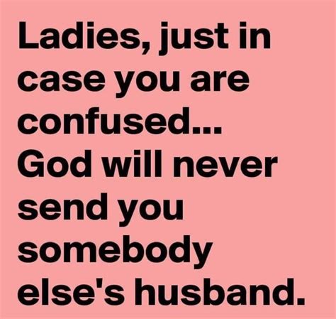 Ladies God Will Never Send You Somebody Elses Husband