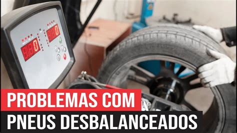 Problemas Que A Falta De Balanceamento Pode Acarretar Em Seu Carro