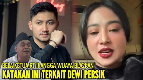 Angga Wijaya Bla Kan Katakan Ini Ke Dewi Persik Usai Bersitegang