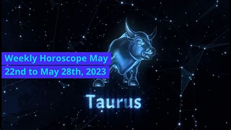 Taurus Weekly Horoscope 22nd May 28th May 2023 Youtube