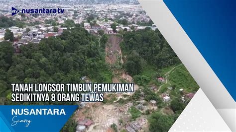 Tanah Longsor Timbun Pemukiman Sedikitnya 8 Orang Tewas YouTube