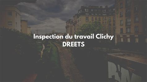 Inspection du travail Clichy Téléphone Adresse Contact et Horaire