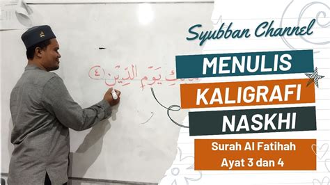 Belajar Menulis Khot Naskhi Surat Al Fatihah Ayat 3 Dan 4 Youtube