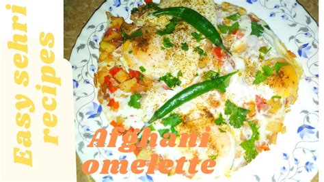 Easy Afghani Omelette Recipe For Sehri Easy Sehri Recipes Egg With