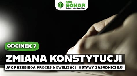 EduSonar Odc 7 ZMIANA KONSTYTUCJI Jak Nowelizowana Jest Ustawa