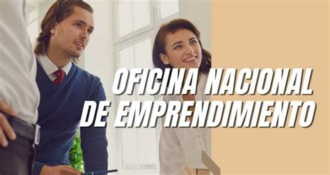 La Oficina Nacional De Emprendimiento Rodr Guez Asociados Asesores