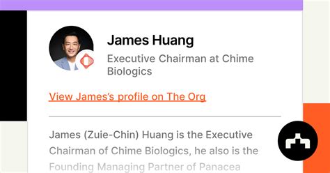 James Huang Executive Chairman At Chime Biologics The Org