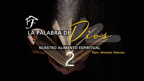 La Palabra De Dios Nuestro Alimento Espiritual 2 Rev Moises