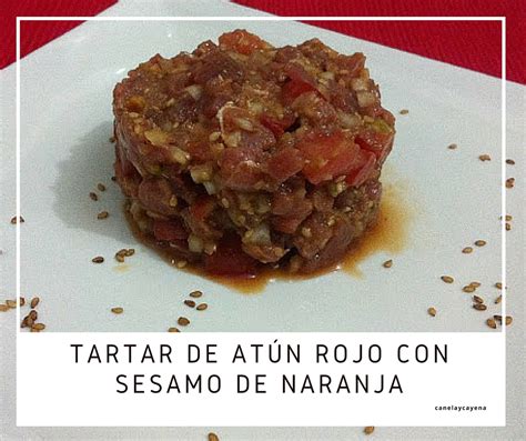 Canela y Cayena TARTAR DE ATÚN ROJO CON SÉSAMO DE NARANJA