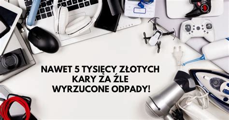 Nawet Tysi Cy Z Otych Kary Za Le Wyrzucone Odpady W Zdrowym Domu