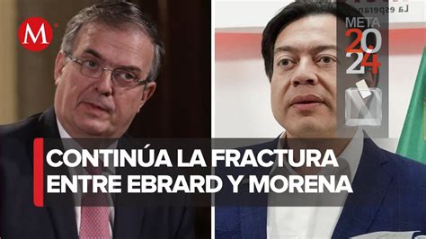 Ebrard Dice Que Mario Delgado Tiene Una Mala Actitud Tras Impugnaci N A