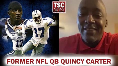 Where Are They Now? Former Dallas Cowboys QB Quincy Carter in 2022 ...