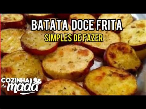 Batata Doce Frita Comofazer Qual Segredo Bora Deixar Sequinhas As