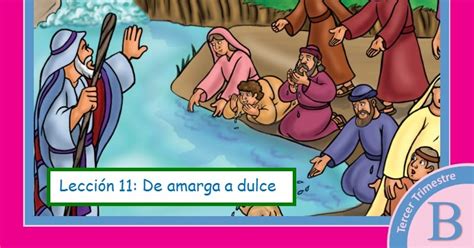 Infantes Lección 11 De amarga a dulce 3er Trimestre 2023 Año B