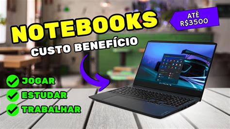 Top Melhores Notebooks At R Para Jogar Estudar E Trabalhar Em