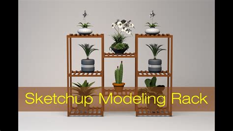 Trick Sketchup Modeling Rack Bunga Dari Kayu YouTube