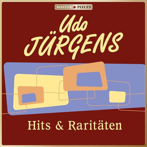 Masterpieces Presents Udo J Rgens Hits Rarit Ten Album By Udo