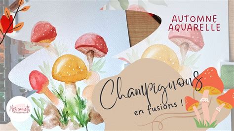 Champignons L Aquarelle Automne Aquarelle Youtube